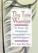 The Tiny Warrior: A Path To Personal Discovery & Achievement - Paperback - GOOD