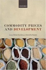 Commodity Prices and Development, Hardcover by Grynberg, Roman (EDT); Newton,...