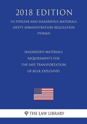 Hazardous Materials - Requirements for the Safe Transportation of Bulk Explosive