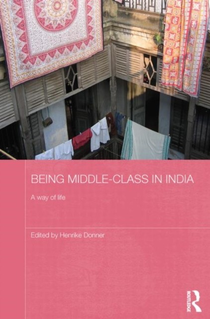Being Middleclass in India by Henrike Donner PAPERBACK 9780415748711