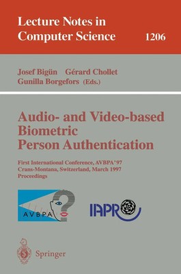 Audio- and Video-based Biometric Person Authentication Josef Bigün (u. a.) Buch