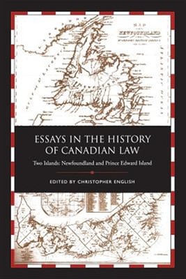 Essays in der Geschichte des kanadischen Rechts: Zwei Inseln, Neufundland und Prinz E...