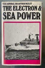 THE ELECTRON & SEA POWER by Sir Arthur Hezlet 1975