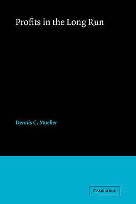 Profits in the Long Run Mueller Hardback Cambridge University Press
