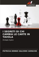 I Segreti DI CHI Cambia LE Carte IN Tavola Strategie Di Gioco Camacho Buch 2024