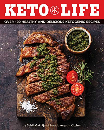 Keto Life: Over 100 Healthy and Delicious Ketogenic Recipes - Makhija, Sahil