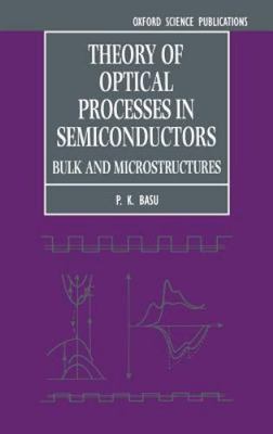 Theory of Optical Processes in Semiconductors: Bulk and Microstructures (Series