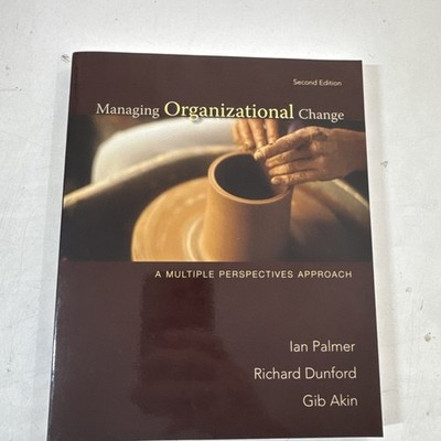 Managing Organizational Change: a Multiple Perspectives Approach by Gib Akin,...