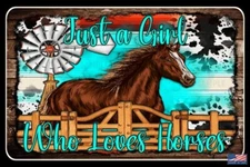 JUST A GIRL WHO LOVES HORSES! METAL SIGN 8"X12" COWGIRL BARN FARM HOUSE DECOR