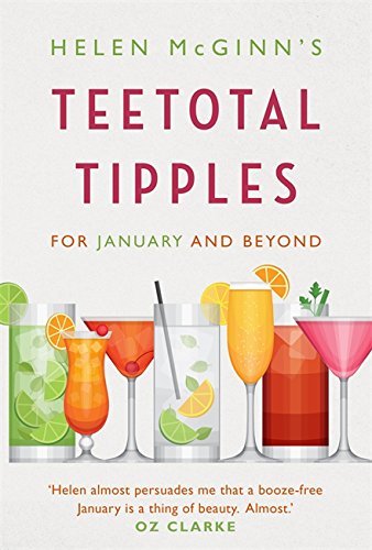 Helen McGinn's Teetotal Tipples, for January and Beyond By Helen McGinn