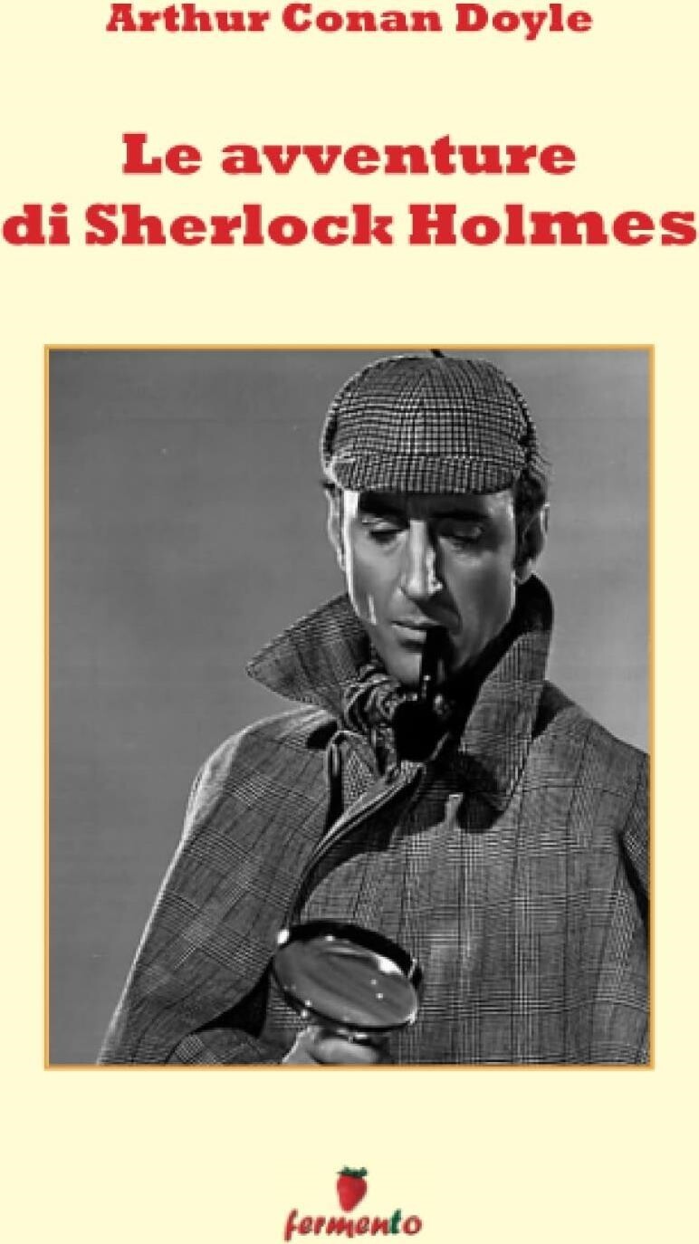 Libri Arthur Conan Doyle - Le Avventure Di Sherlock Holmes