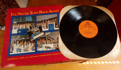 I'll Never Turn Back Again Rev. R.L. White & Mount Ephraim Baptist 1988Gospel LP