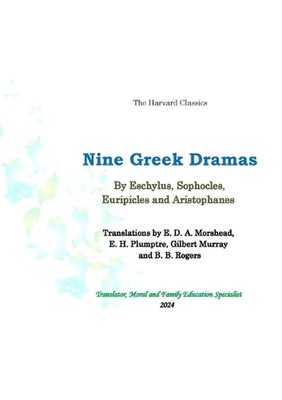 Neun griechische Dramen: Übersetzungen von E. D. A. Morshead, E. H. Plumptre, Gilbert Mu