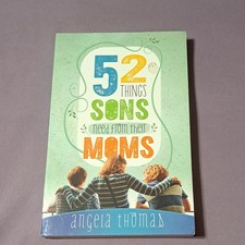 Angela Thomas 52 Things Sons Need from Their Moms Paperback Parenting Guide