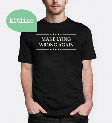 Make Lying Wrong Again Anti Trump T-Shirt