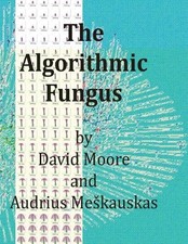 The Algorithmic Fungus by David Moore (English) Paperback Book