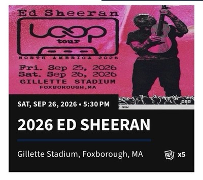 Ed Sheeran Tickets Saturday 9/26/2026 5:30pm Sec  128 Row 11  (4 available)