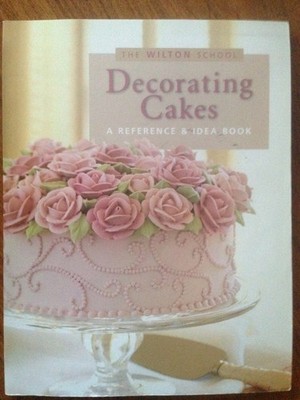Wilton Decorating Cakes: A Reference & Idea Book Buch Wilton Industries Inc