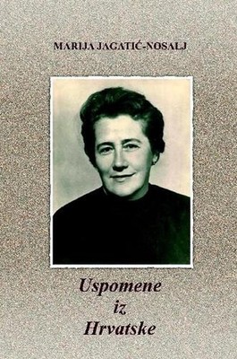 Uspomene iz Hrvatske by Marija Jagati?-Nosalj (Croatian) Paperback Book