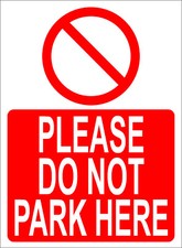 PLEASE DO NOT PARK HERE - SIGN NOTICE home business no parking keep clear access