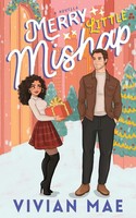 Merry Little Mishap Spicy Holiday Rom Com With Forced Proximity/Age Gap Mae Buch