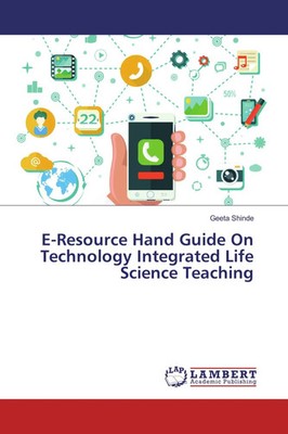 Geeta Shinde | E-Resource Hand Guide On Technology Integrated Life Science...