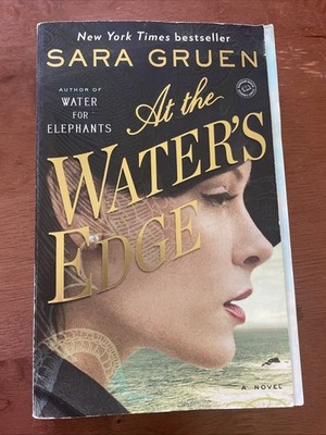 At the Water's Edge a Novel by Sara Gruen (2015, Trade Paperback)