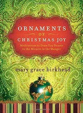 Ornaments of Christmas Joy: - Hardcover, by Birkhead Mary Grace - Good