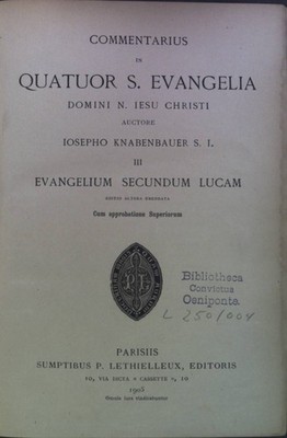 Commentarius in Quatuor S. Evangelia Domini n. Iesu Christi. III. Evangelium Sec