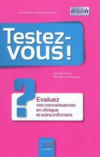 TESTEZ VOUS EVALUEZ VOS CONNAISSANCES EN CLINIQUE ET SOINS INFIRMIERS: EVALUEZ V