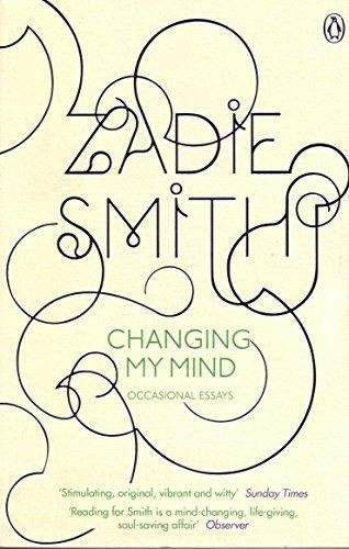 Changing My Mind: Occasional Essays - Smith, Zadie