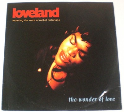 Loveland Featuring The Voice Of Rachel McFarlane - The Wonder Of Love (12'', Sing