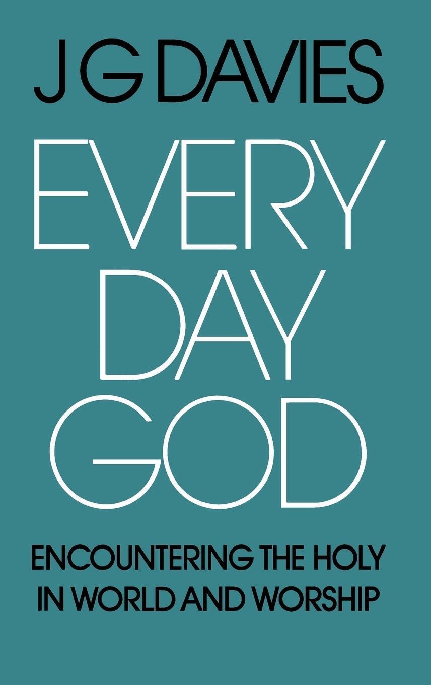 Thumbnail - J. G. Davies (u. A.) | Every Day God | Buch | Englisch (2012) | Scm