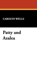 Carolyn Wells | Patty And Azalea | Buch | Englisch (2008) | Gebunden