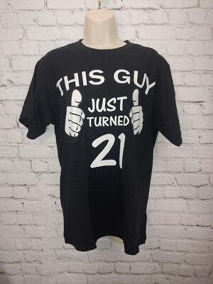 Port & Company Men's Size Medium Black '' THIS GUY JUST TURNED 21'' T-Shirt