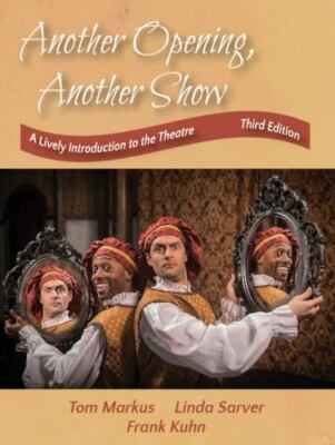 Another Opening, Another Show: A Lively Introduction to the Theatre, Third Edit