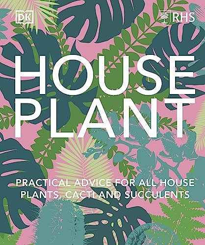 RHS House Plant: Practical Advice for All House Plants, Cacti and Succulents - Image 7