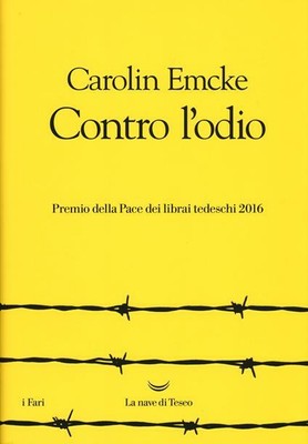 CONTRO L'ODIO, Carolin Emcke, 1a ed Nave di Teseo 2017. NUOVO