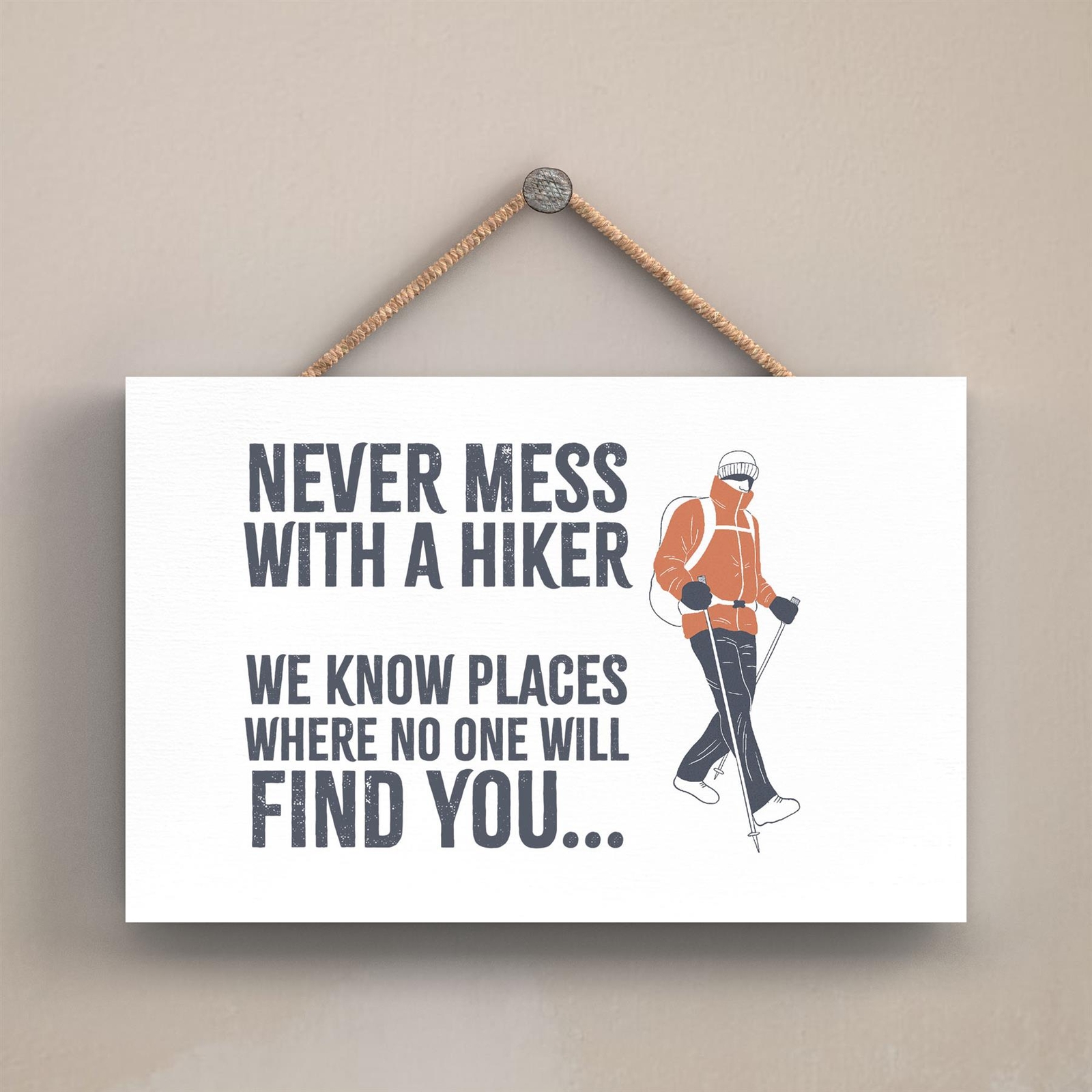 Hike Never Mess With Humorous Hobby Typography Wooden Hanging Plaque