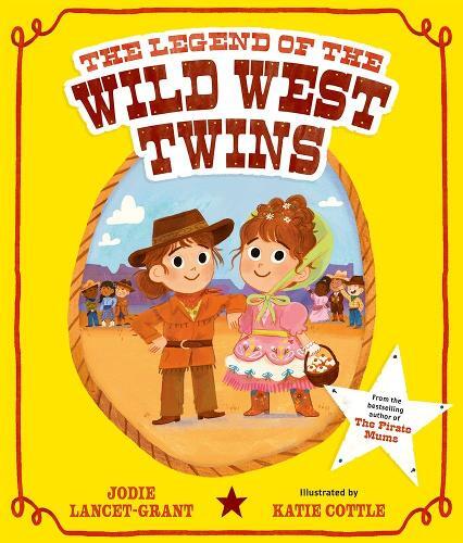 Jodie Lancet-Grant The Legend of the Wild West Twins (Tascabile)