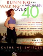 Running and Walking for Women Over 40 : The Road to Sanity and Vanity - GOOD