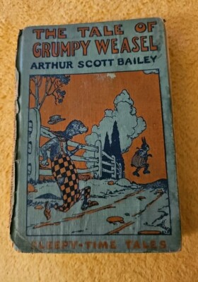 The Tale of Grumpy Weasel Arthur Scott Bailey First Ed. 1920