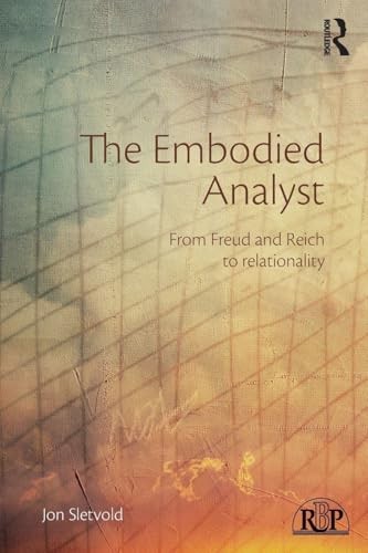 The Embodied Analyst: From Freud and Reich to relationality (Relational Perspectives Book Series) - Image 3