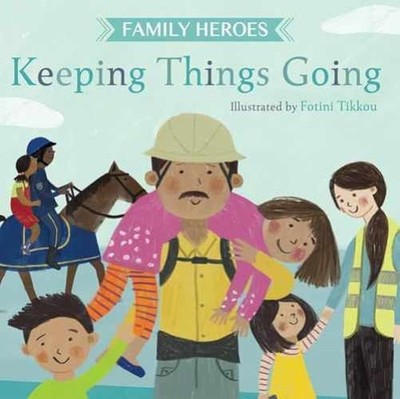 Keeping Things Going (Family Heroes) - Hardcover, by Evans Harriet - Very Good