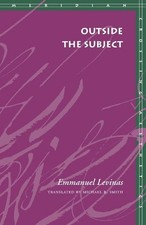 Emmanuel Levinas Outside the Subject (Paperback) Meridian: Crossing Aesthetics
