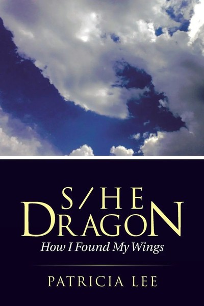 S/He Dragon How I Found My Wings Patricia Lee Taschenbuch Englisch 2015-image