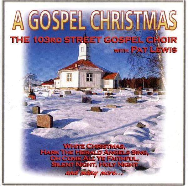 103rd Street Gospel Choir With Pat Lewis A Gospel Christmas CD Europe Bellevue