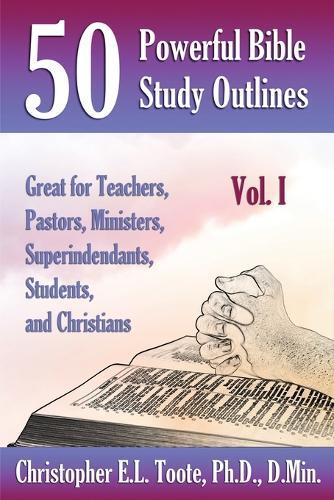 D Min Toote 50 Powerful Bible Study Outlines Vol 1 Paperback