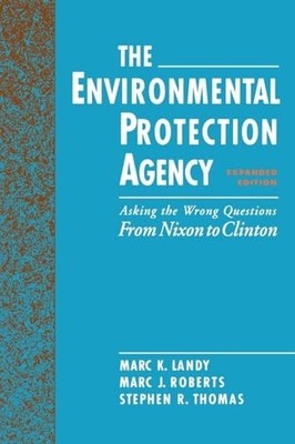 The Environmental Protection Agency:..., Landy, Marc K.