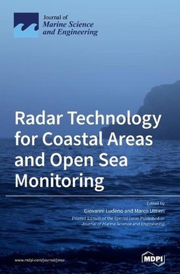 Radar Technology for Coastal Areas and Open Sea Monitoring by Giovanni Ludeno (E